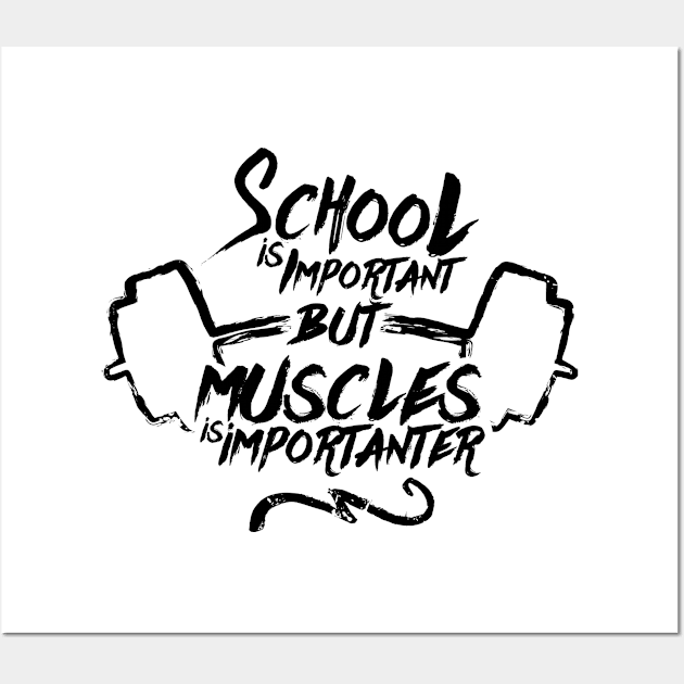 School Is Important But Muscles -Illustration (v2) Wall Art by bluerockproducts